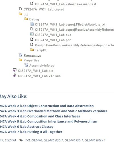 CIS 247A CIS247A CIS/247A ENTIRE COURSE HELP - DEVRY UNIVERSITY. CIS247A Week 2 iLab Object Construction and Data Abstraction CIS247A Week 3 iLab Overloaded Methods and Static Methods Variables CIS247A Week 4 iLab Composition and Class Interfaces CIS247A Week 5 iLab Composition Inheritance and Polymorphism CIS247A Week 6 iLab Abstract Classes CIS247A Week 7 iLab Putting It All Together