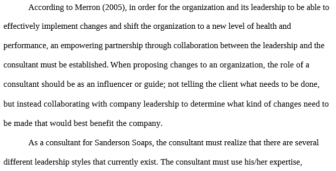 Stefanie.Dean.PSY618.Short Paper.The Consultants Role.docx- Snhu According to Merron (2005), in order for the organization and its leadership to be able to effectively implement changes and shift the